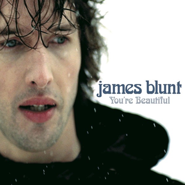 YOU'RE BEAUTIFUL - JAMES BLUNT