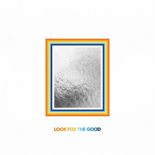 LOOK FOR THE GOOD - JASON MRAZ