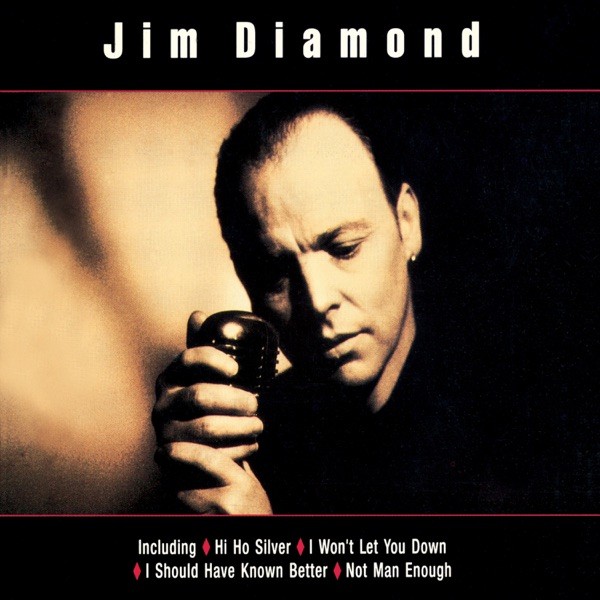 I SHOULD HAVE KNOWN BETTER - JIM DIAMOND