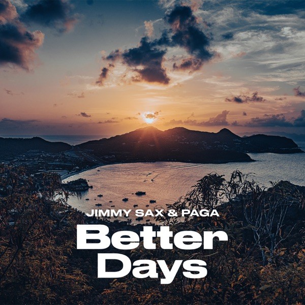 BETTER DAYS - JIMMY SAX & PAGA