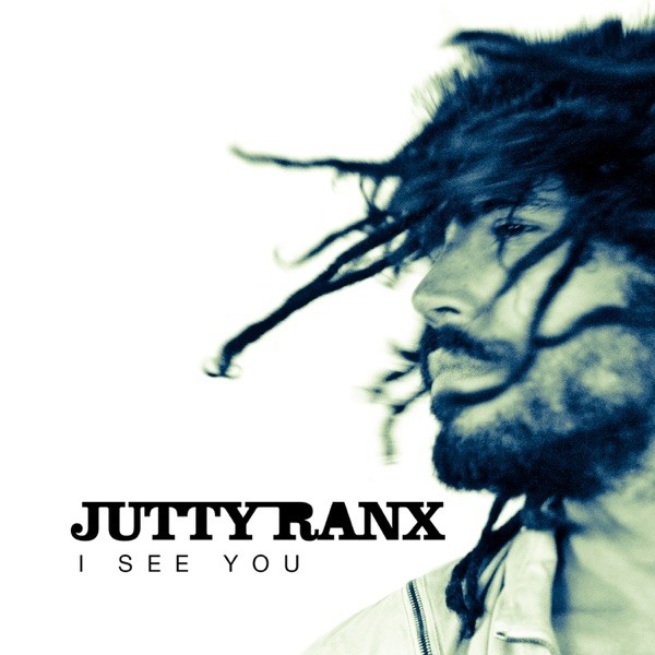I SEE YOU - JUTTY RANX