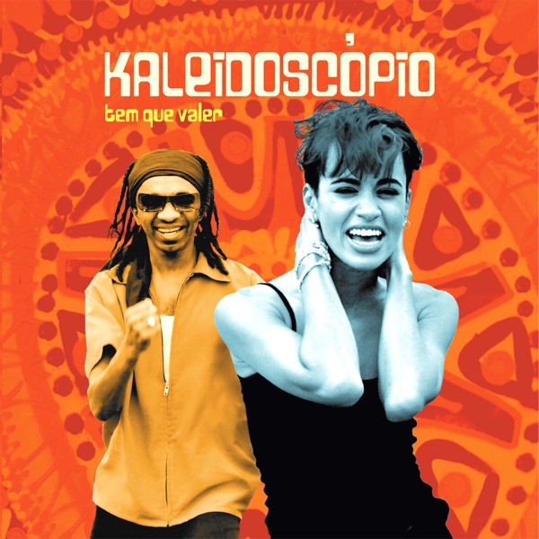 TEM QUE VALER (ELECTRO BOSSA) - KALEIDOSCOPIO