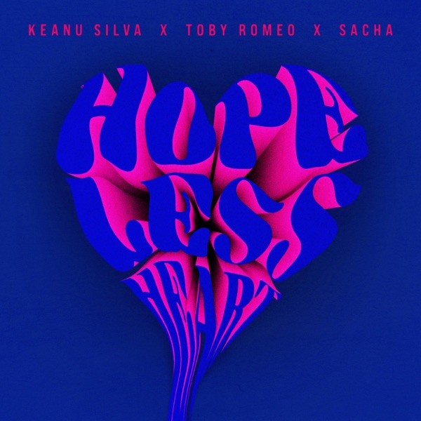 HOPELESS HEART - KEANU SILVA TOBY ROMEO & SACHA
