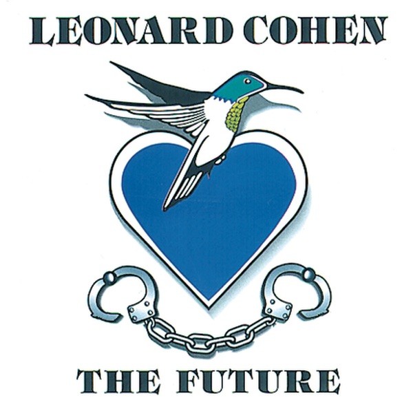 THE FUTURE - LEONARD COHEN