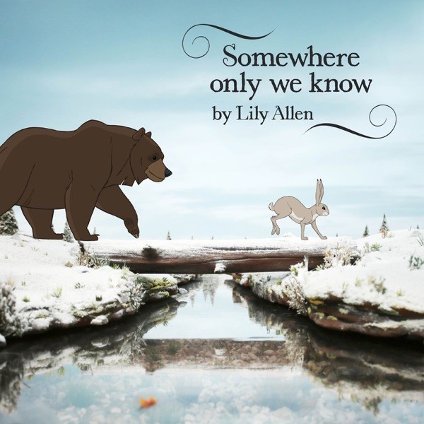 SOMEWHERE ONLY WE KNOW - LILY ALLEN