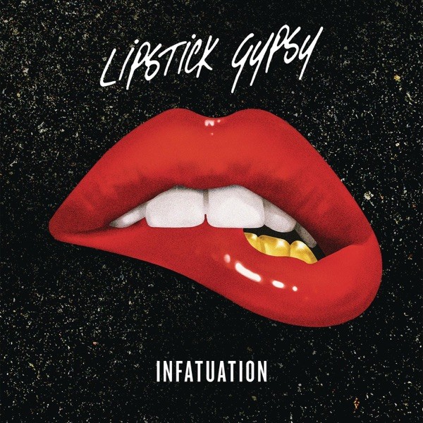INFATUATION - LIPSTICK GYPSY