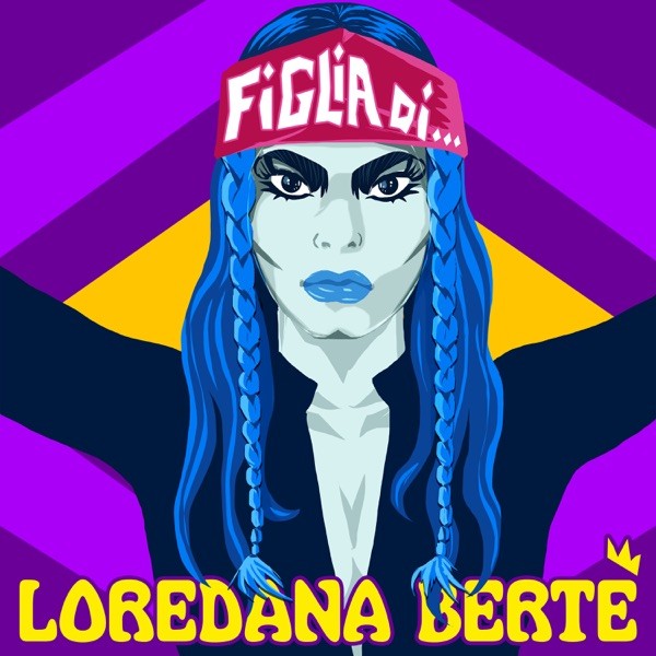 FIGLIA DI - LOREDANA BERTE'