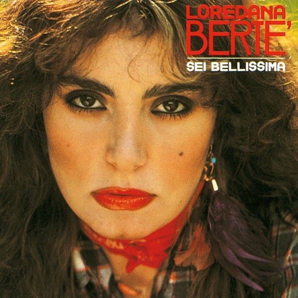 SEI BELLISSIMA - LOREDANA BERTE'