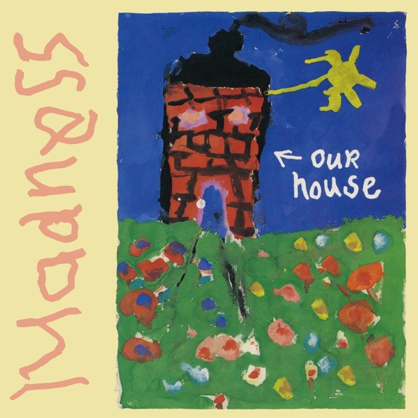 OUR HOUSE - MADNESS