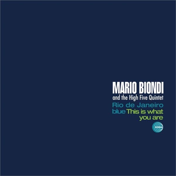 RIO DE JANEIRO BLUE - MARIO BIONDI & HIGH 5 QUINTET