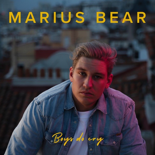 BOYS DO CRY - MARIUS BEAR