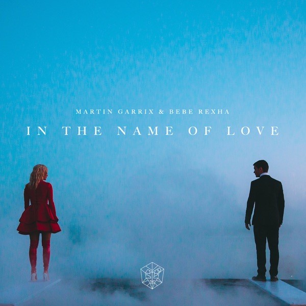 IN THE NAME OF LOVE - MARTIN GARRIX F. BEBE REXHA