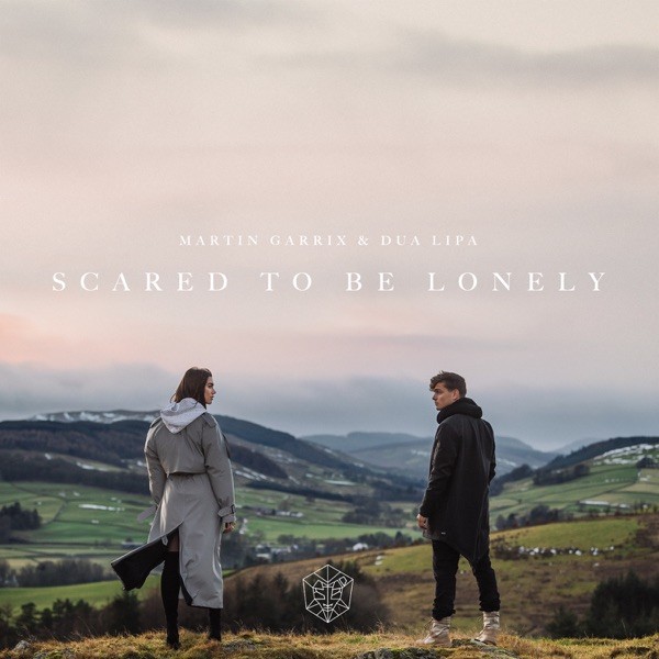 SCARED TO BE LONELY - MARTIN GARRIX FEAT. DUA LIPA