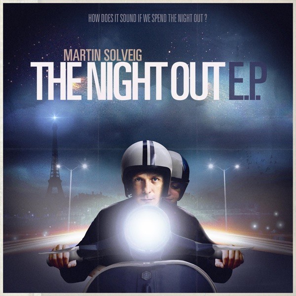 THE NIGHT OUT - MARTIN SOLVEIG