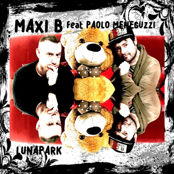 LUNAPARK - MAXI B FEAT. PAOLO MENEGUZZI