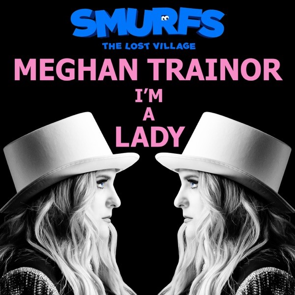 I'M A LADY - MEGHAN TRAINOR