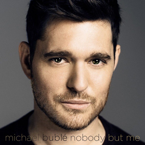 NOBODY BUT ME - MICHAEL BUBLE'