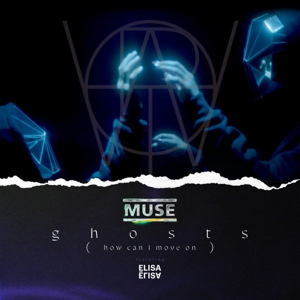 GHOSTS (HOW CAN I MOVE ON) - MUSE FEAT. ELISA