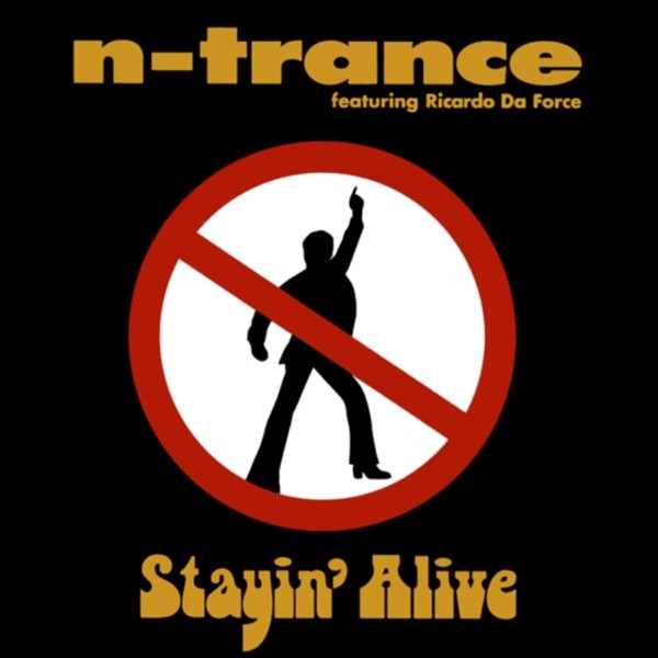 STAYIN' ALIVE - N-TRANCE