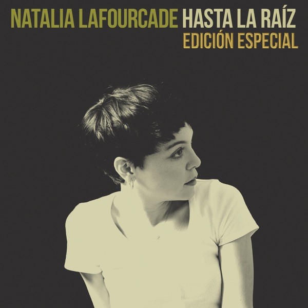 HASTA LA RAIZ - NATALIA LA FOURCADE