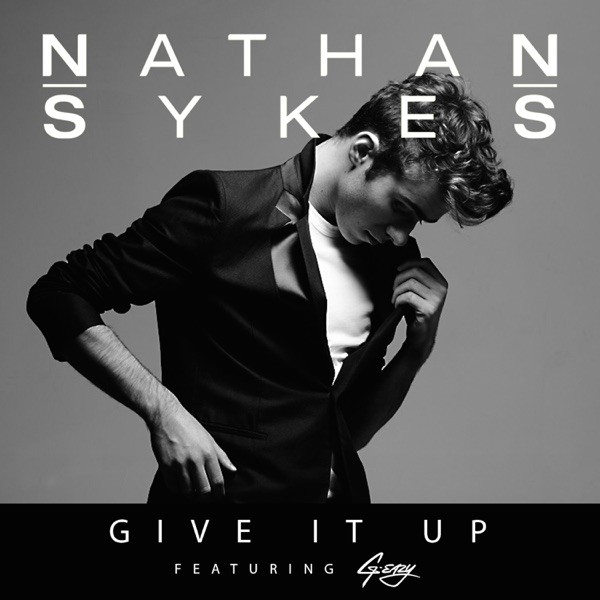 GIVE IT UP - NATHAN SYKES FEAT. G-EAZY