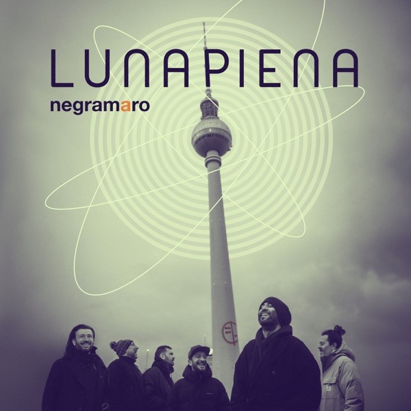 LUNA PIENA - NEGRAMARO