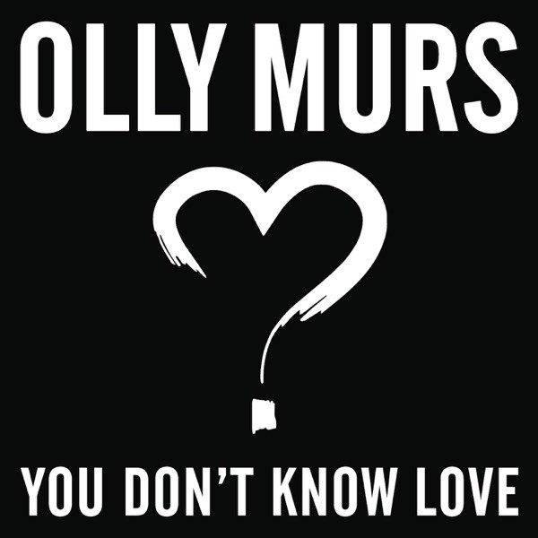 YOU DON'T KNOW LOVE - OLLY MURS