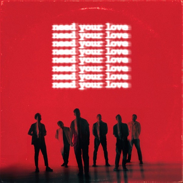NEED YOUR LOVE - ONE REPUBLIC