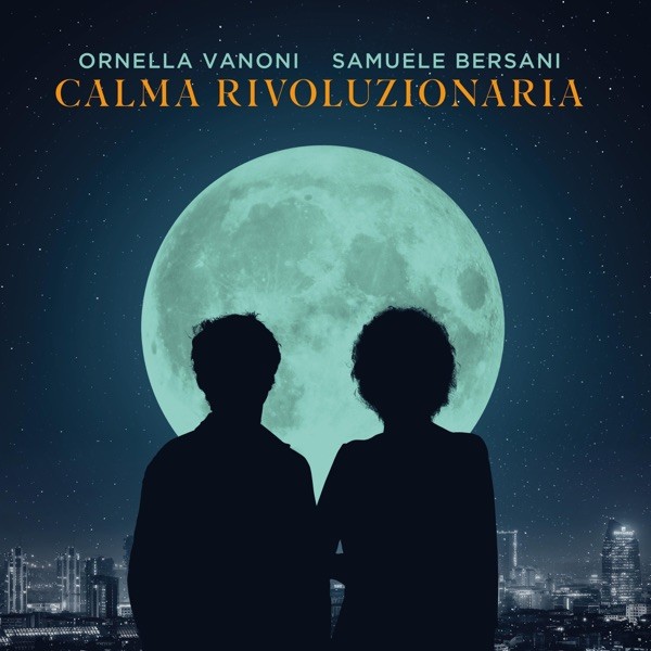 CALMA RIVOLUZIONARIA - ORNELLA VANONI E SAMUELE BERSANI