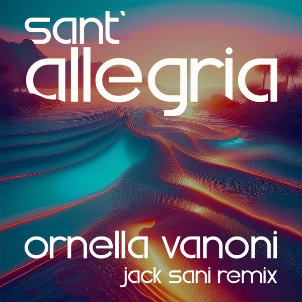 SANT ' ALLEGRIA (JACK SANI RMX) - ORNELLA VANONI