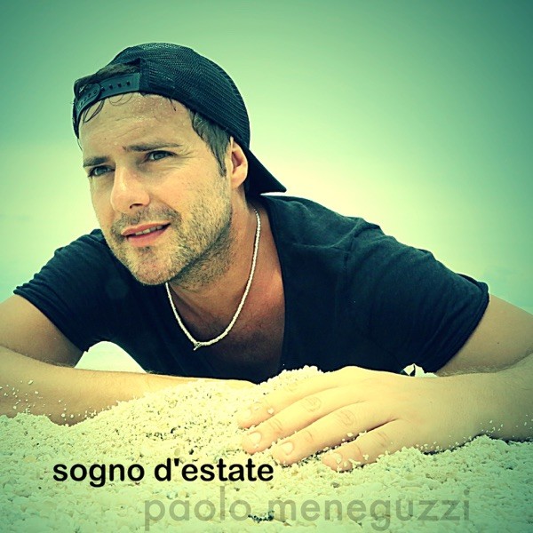 SOGNO D'ESTATE - PAOLO MENEGUZZI