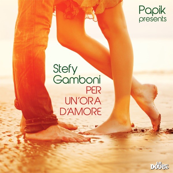 PER UN'ORA D'AMORE - PAPIK & STEFY GAMBONI