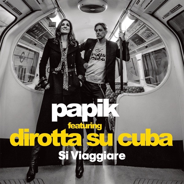 SI VIAGGIARE - PAPIK FEAT. DIROTTA SU CUBA