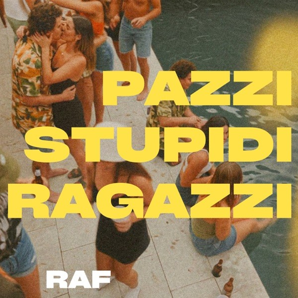 PAZZI STUPIDI RAGAZZI - RAF