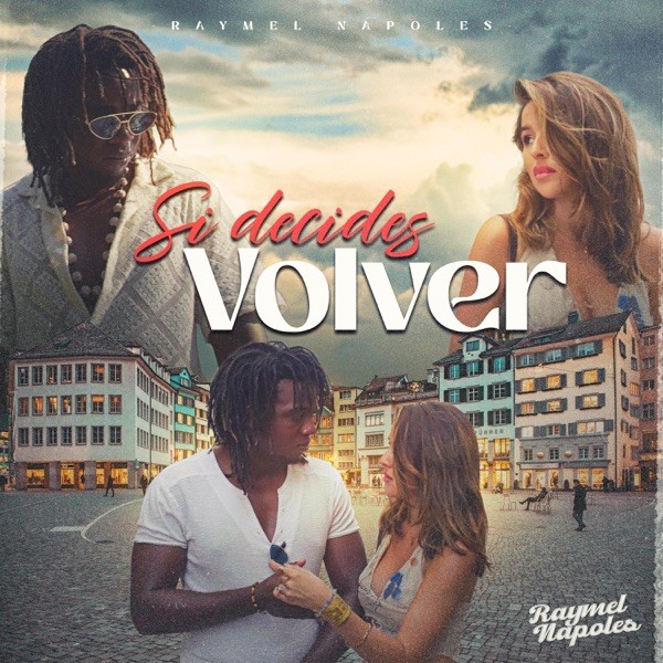 SI DECIDES VOLVER - RAYMEL NAPOLES