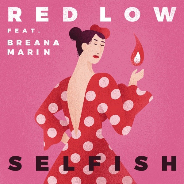 SELFISH - RED LOW FEAT. BREANA MARIN