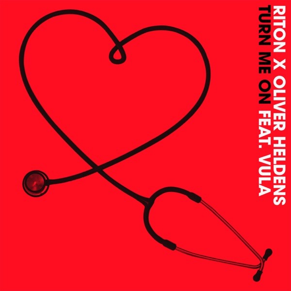 TURN ME ON - RITON x OLIVER HELDENS FEAT. VULA