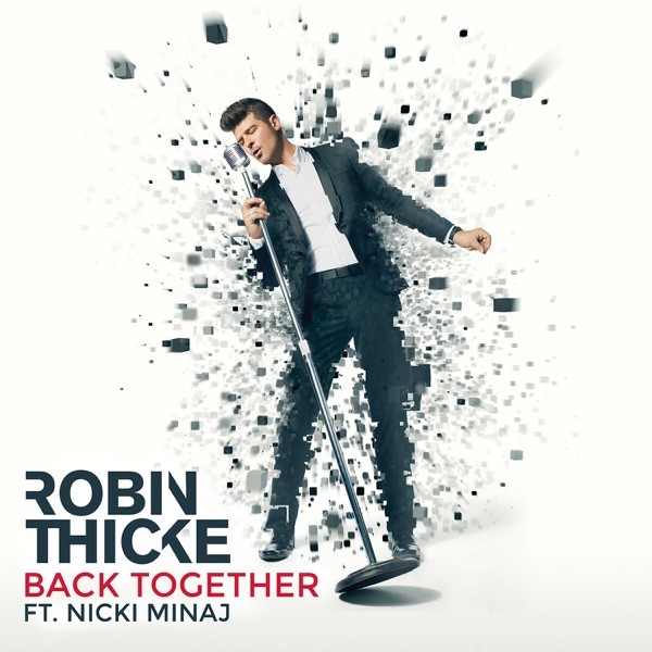 BACK TOGETHER - ROBIN THICKE FEAT. NICKI MINAJ