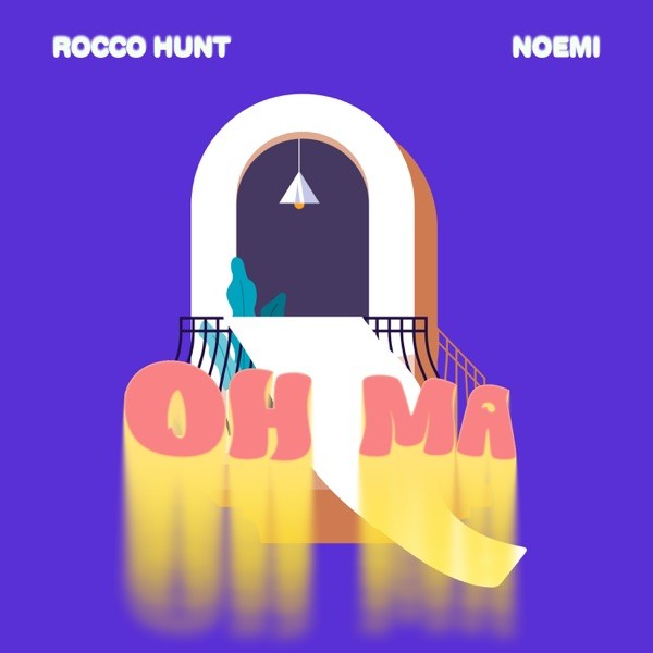 OH MA - ROCCO HUNT  NOEMI