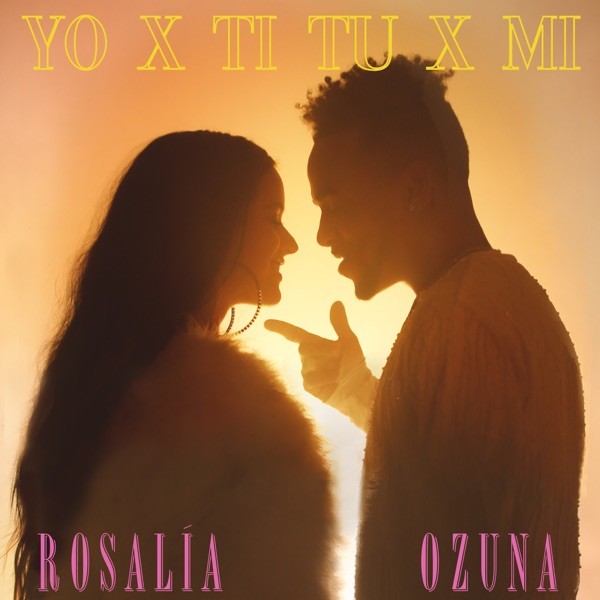 YO X  TI, TU X  MI - ROSALIA & OZUNA