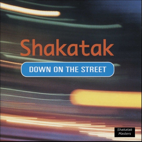 DOWN ON THE STREET - SHAKATAK