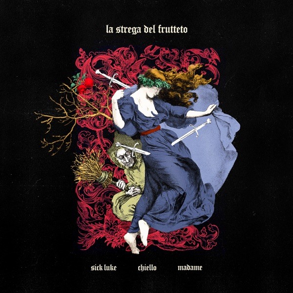 LA STREGA DEL FRUTTETO - SICK LUKE FEAT. CHIELLO & MADAME