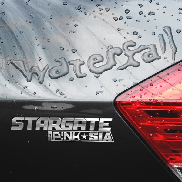 WATERFALL - STARGATE FEAT. P!NK & SIA