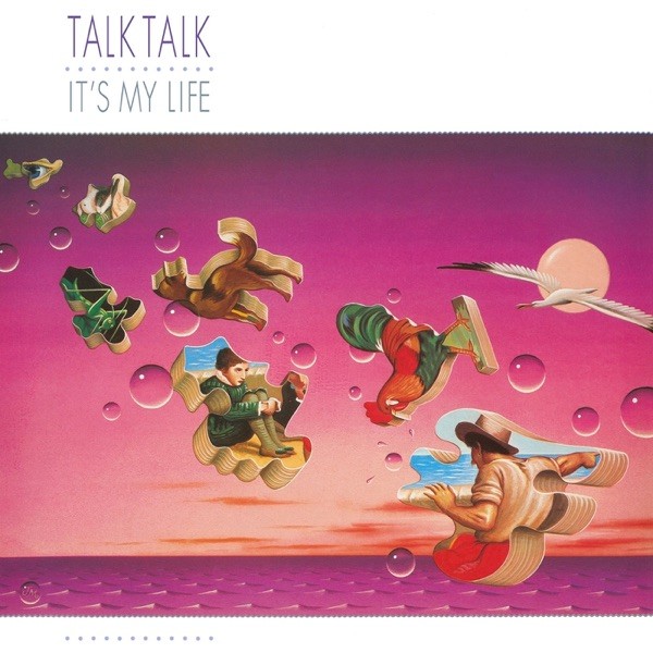 IT'S MY LIFE - TALK TALK