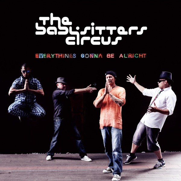 EVERYTHING'S GONNA BE ALRIGHT - THE BABYSITTERS CIRCUS