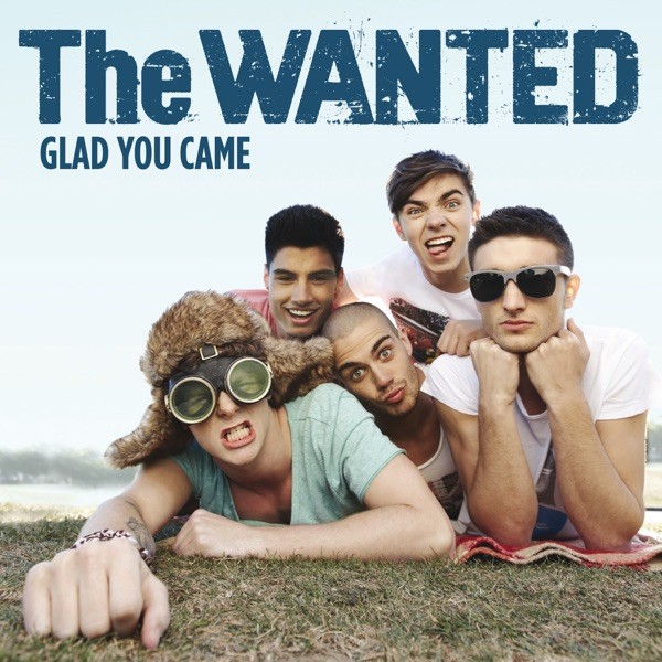GLAD YOU CAME - THE WANTED