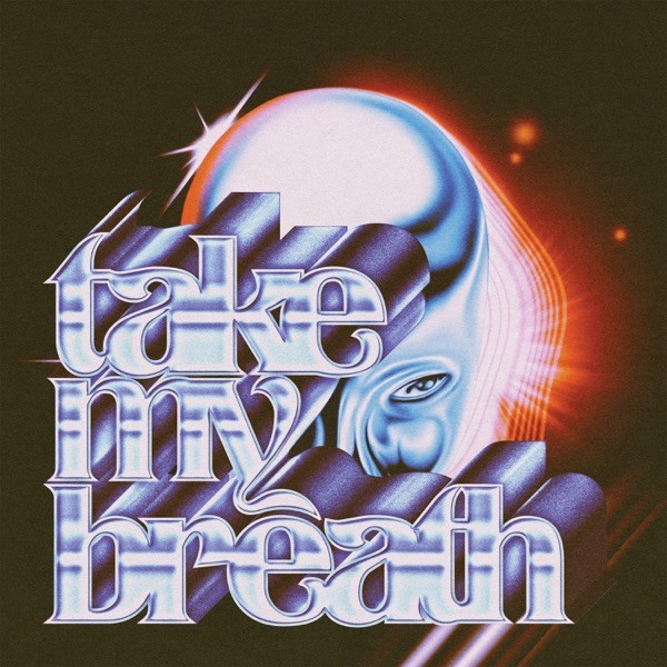 TAKE MY BREATH