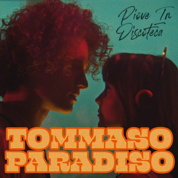 PIOVE IN DISCOTECA - TOMMASO PARADISO