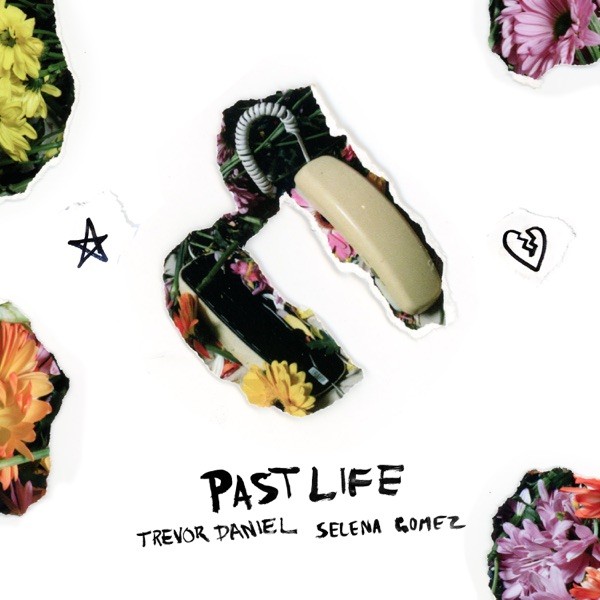 PAST LIFE - TREVOR DANIEL FEAT. SELENA GOMEZ