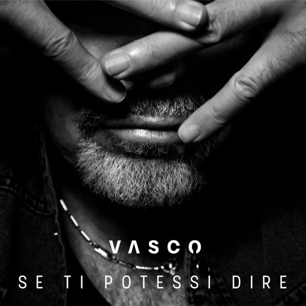 SE TI POTESSI DIRE - VASCO ROSSI